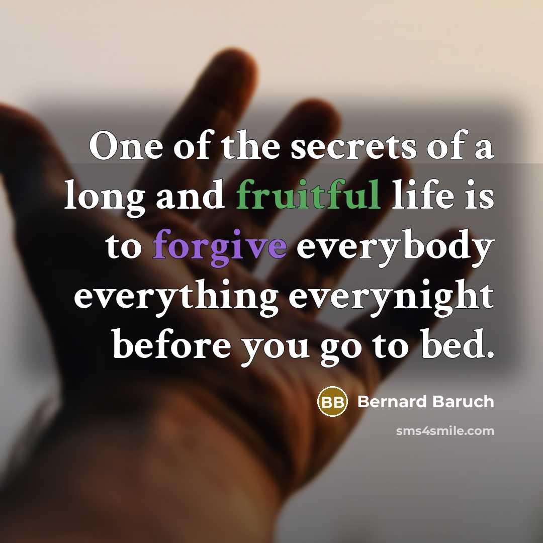“One of the secrets of a long and fruitful life…” quote by Bernard Baruch