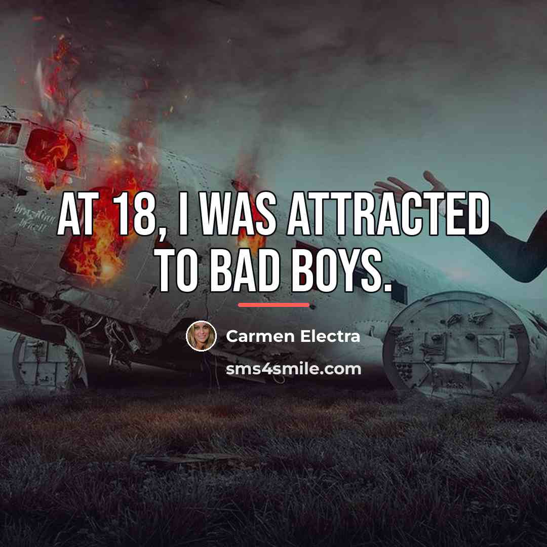 “At 18, I was attracted to bad boys.…” quote by Carmen Electra