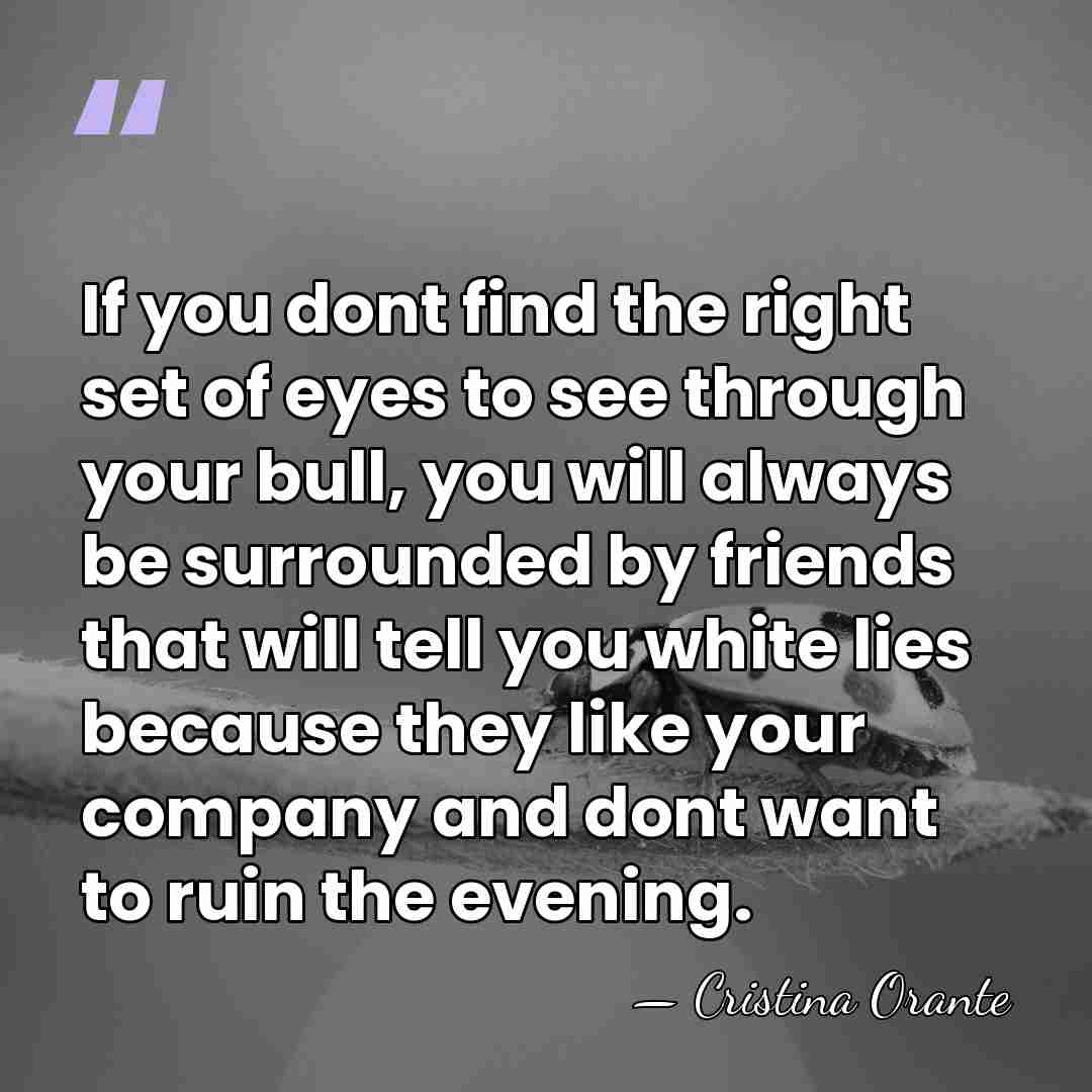If you dont find the right set of eyes to see through&hellip; - Cristina Orante