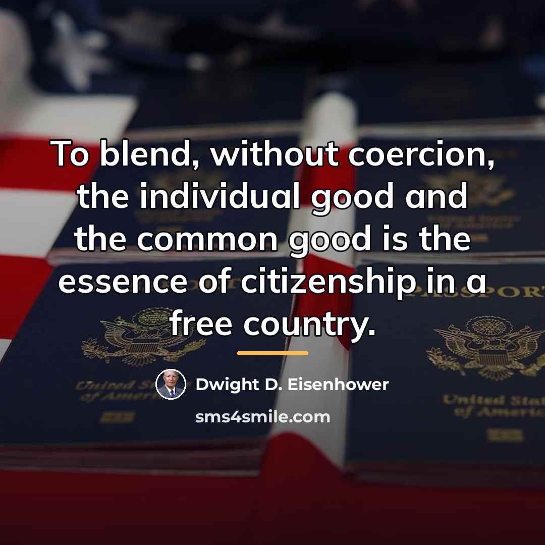 “To blend, without coercion, the individual good and the common…” quote by Dwight D. Eisenhower