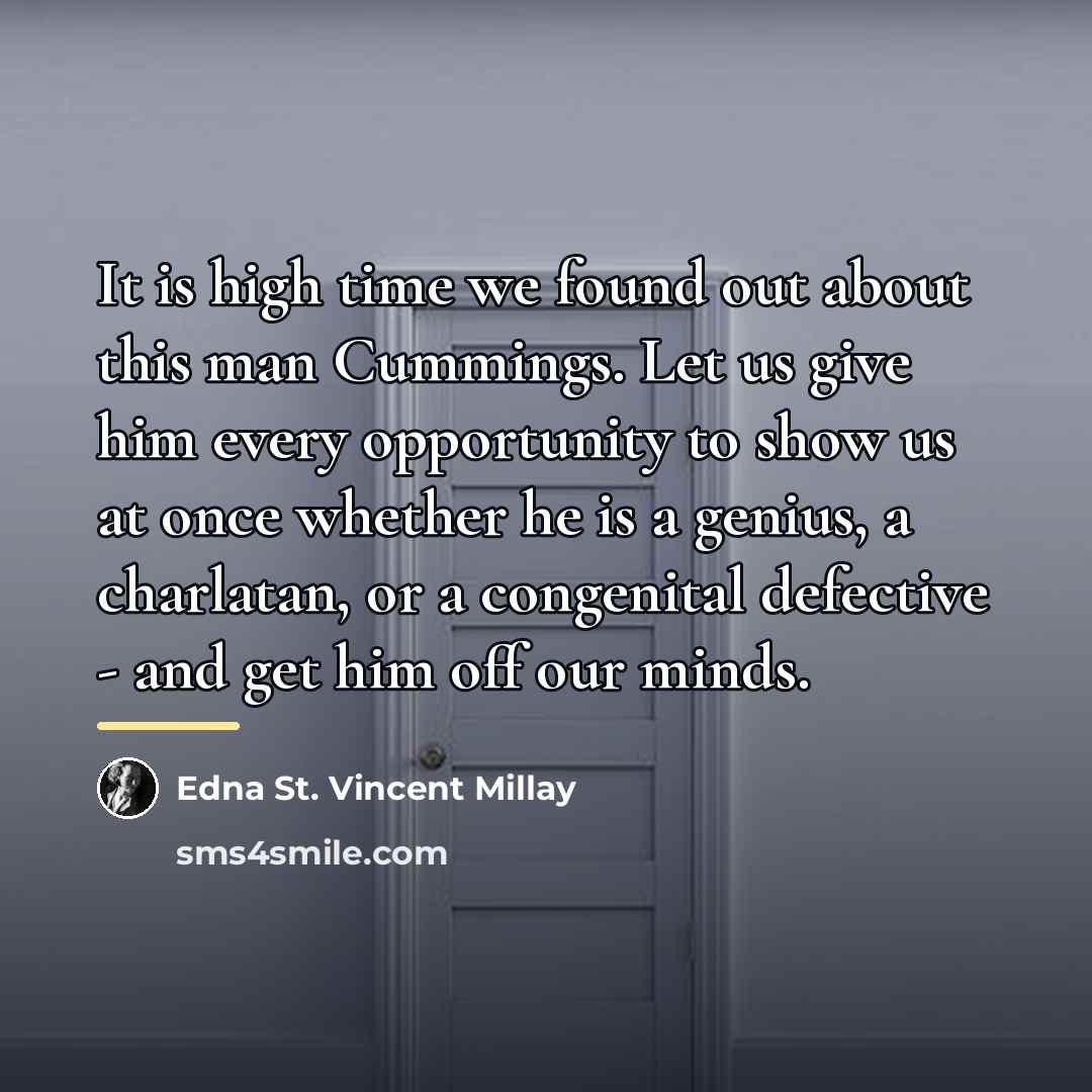 “It is high time we found out about this man…” quote by Edna St. Vincent Millay