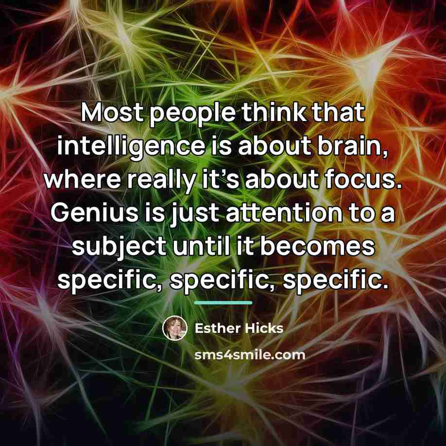 “Most people think that intelligence is about brain, where really…” quote by Esther Hicks