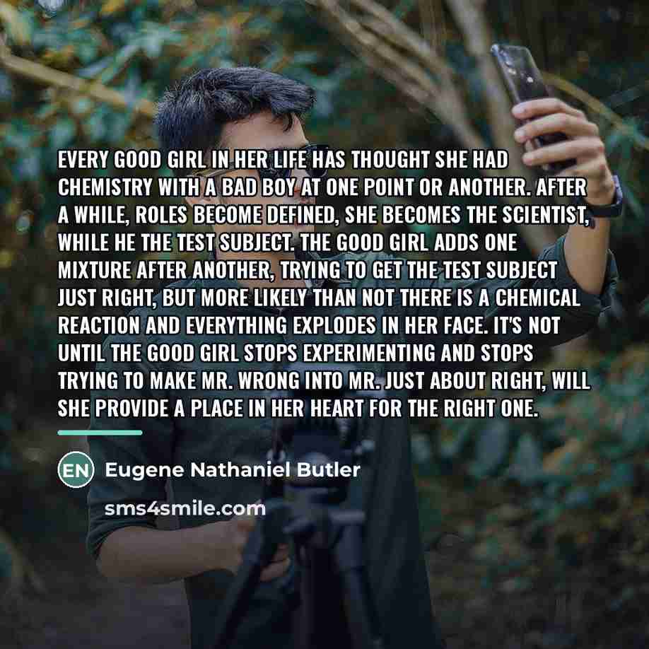 “Every good girl in her life has thought she had…” quote by Eugene Nathaniel Butler