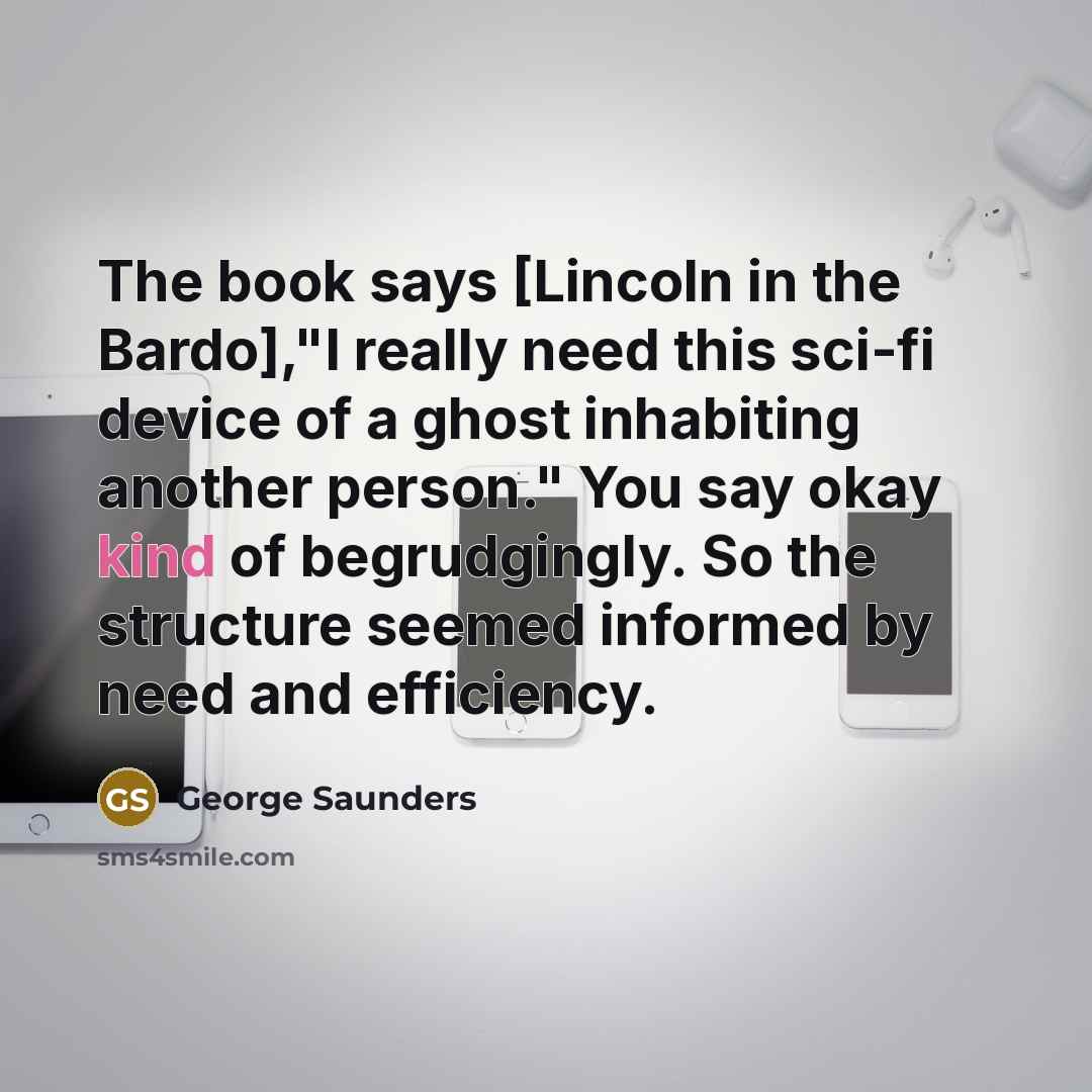 “The book says [Lincoln in the Bardo],"I really need this…” quote by George Saunders
