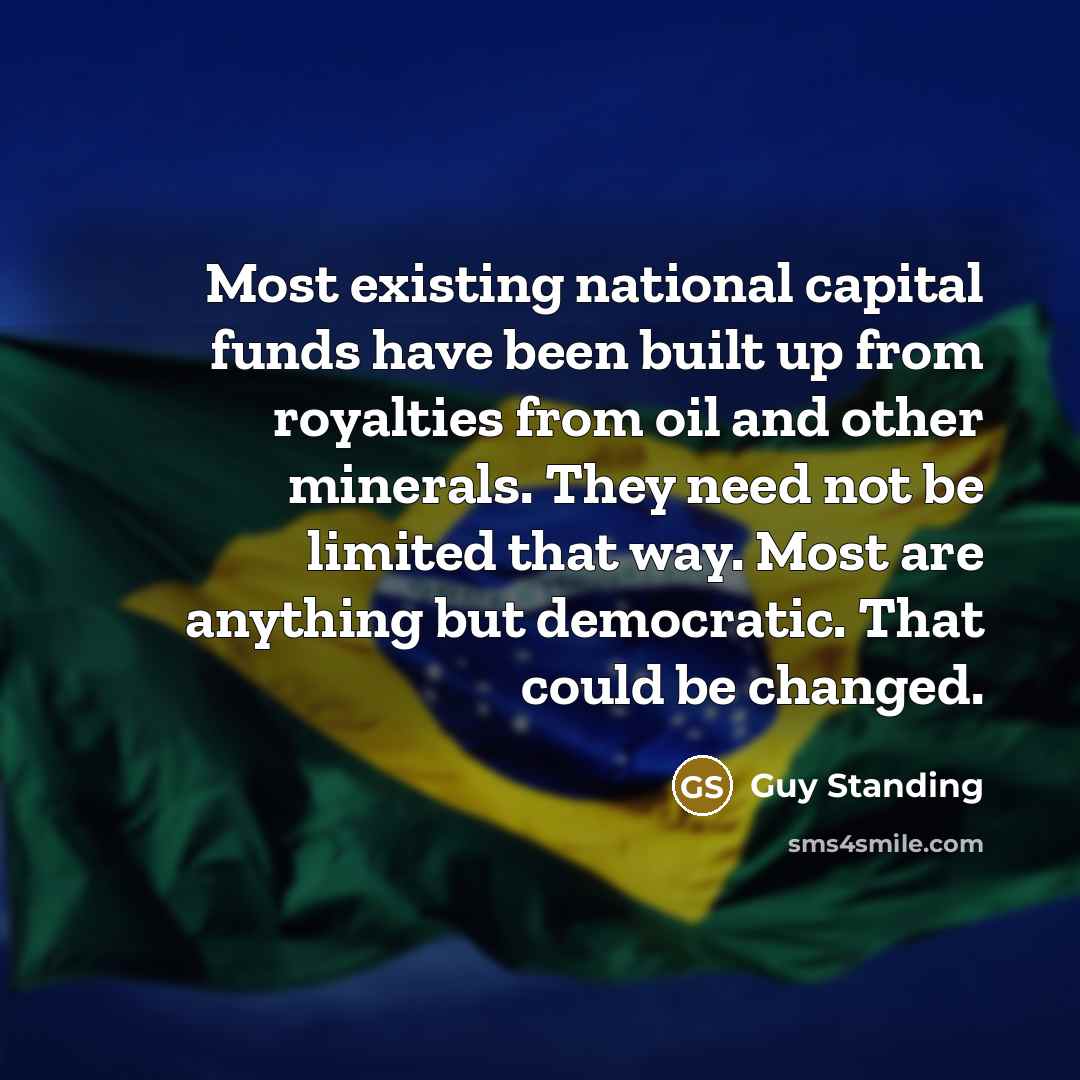 “Most existing national capital funds have been built up from…” quote by Guy Standing