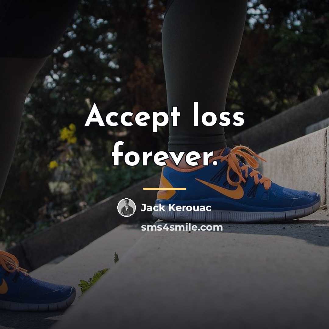 “Accept loss forever.…” quote by Jack Kerouac