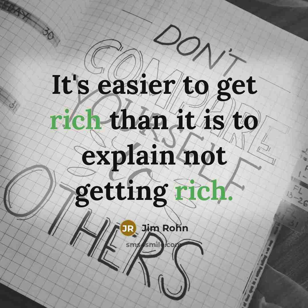 “It's easier to get rich than it is to explain…” quote by Jim Rohn