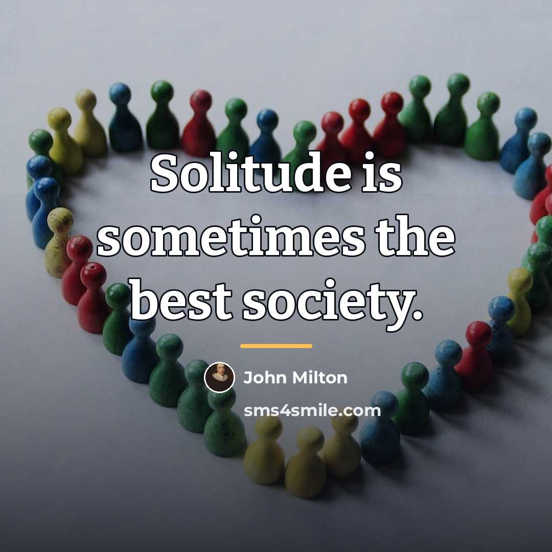 “Solitude is sometimes the best society.…” quote by John Milton