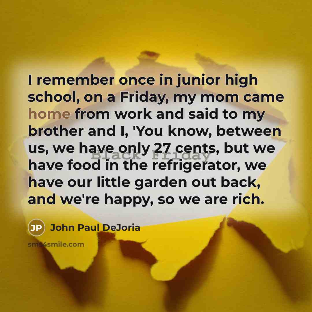 “I remember once in junior high school, on a Friday,…” quote by John Paul DeJoria