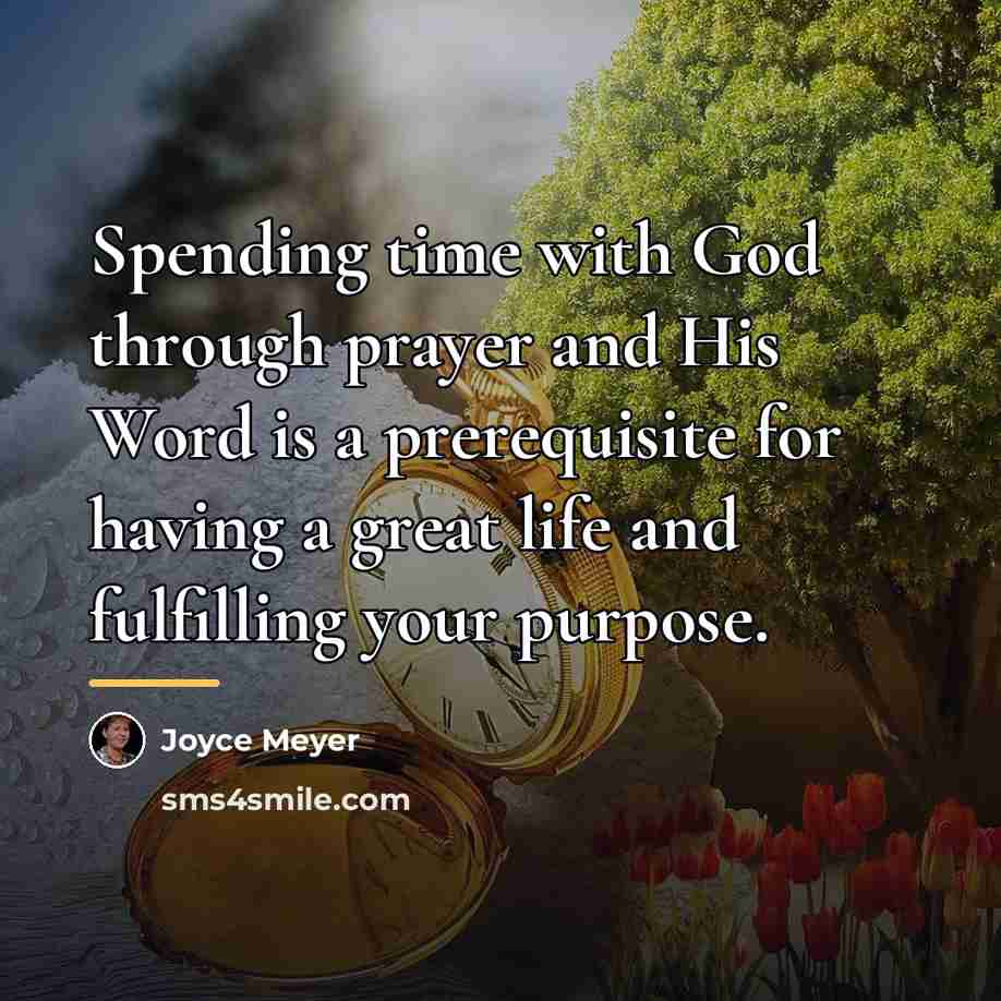 “Spending time with God through prayer and His Word is…” quote by Joyce Meyer