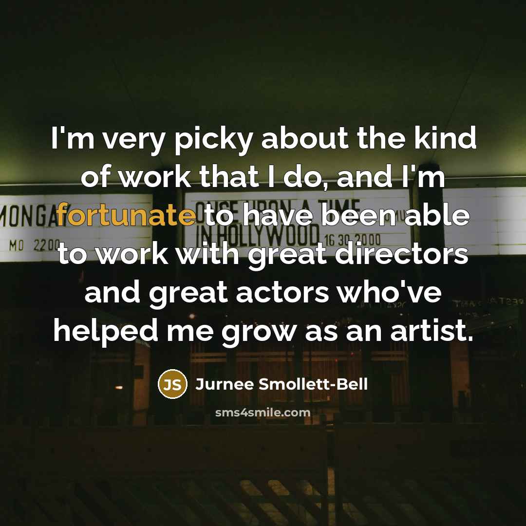 “I'm very picky about the kind of work that I…” quote by Jurnee Smollett-Bell