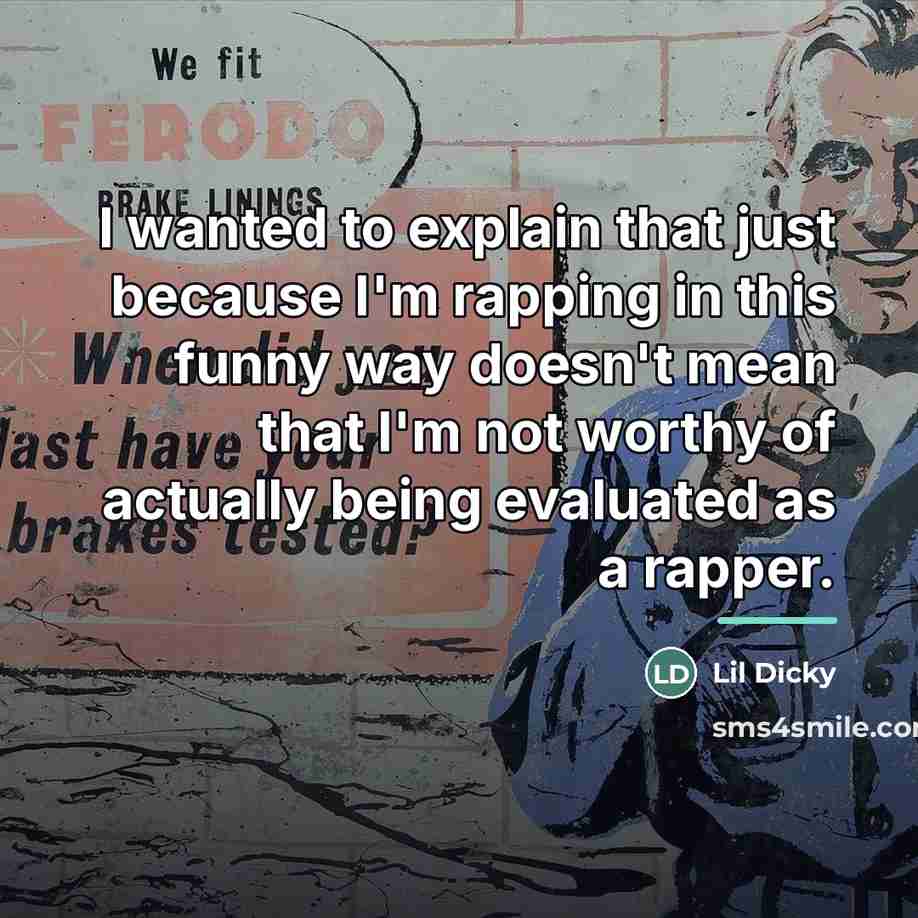 “I wanted to explain that just because I'm rapping in…” quote by Lil Dicky