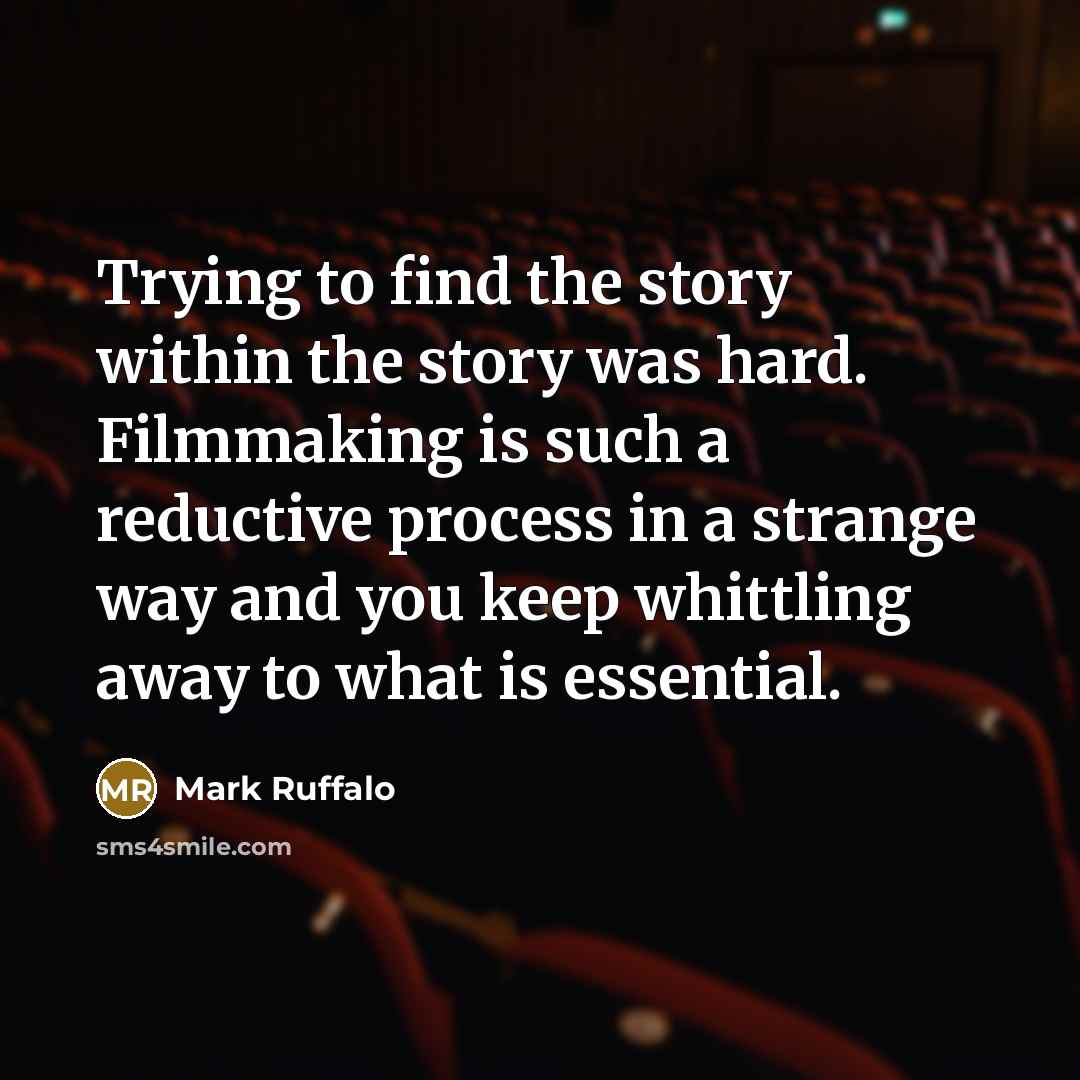 “Trying to find the story within the story was hard.…” quote by Mark Ruffalo