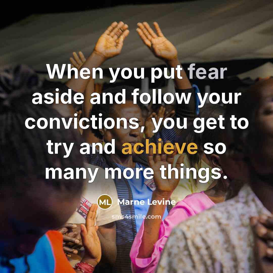 “When you put fear aside and follow your convictions, you…” quote by Marne Levine