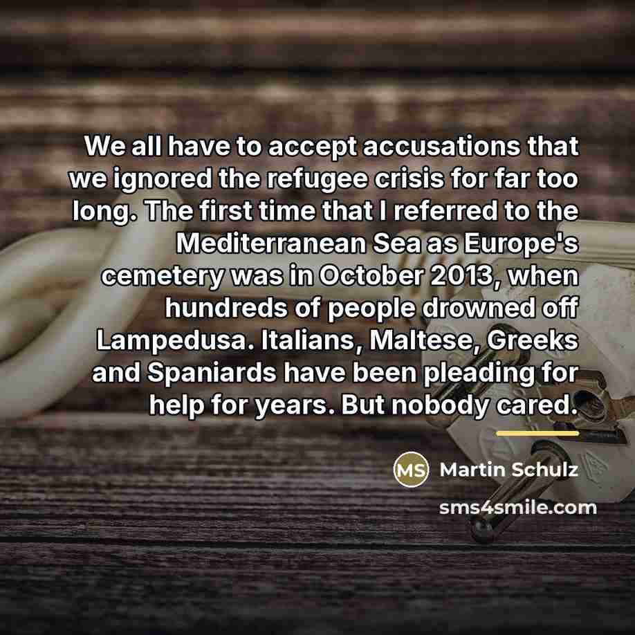 “We all have to accept accusations that we ignored the…” quote by Martin Schulz