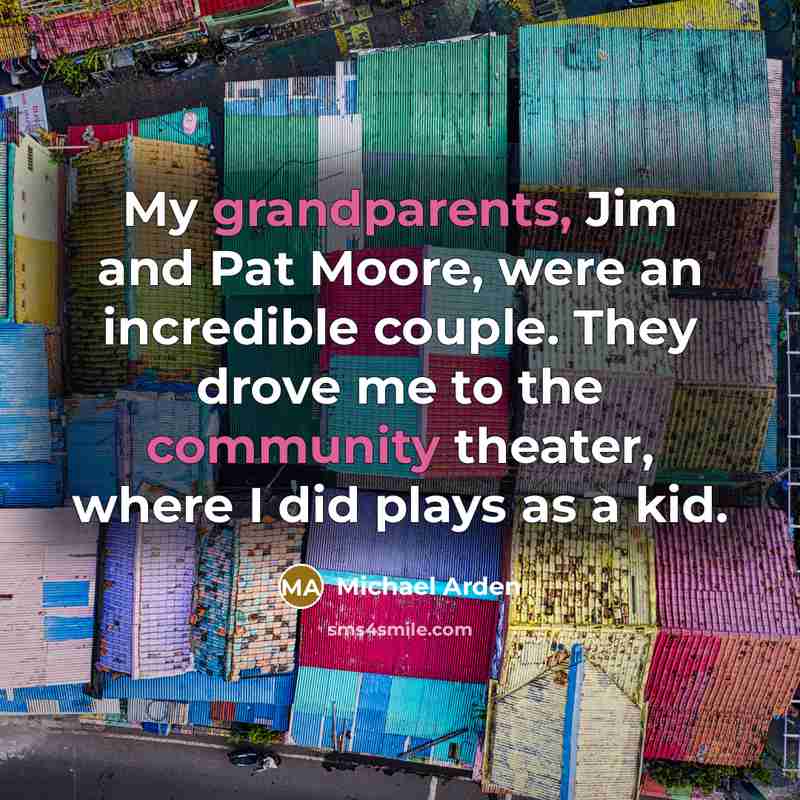 “My grandparents, Jim and Pat Moore, were an incredible couple.…” quote by Michael Arden