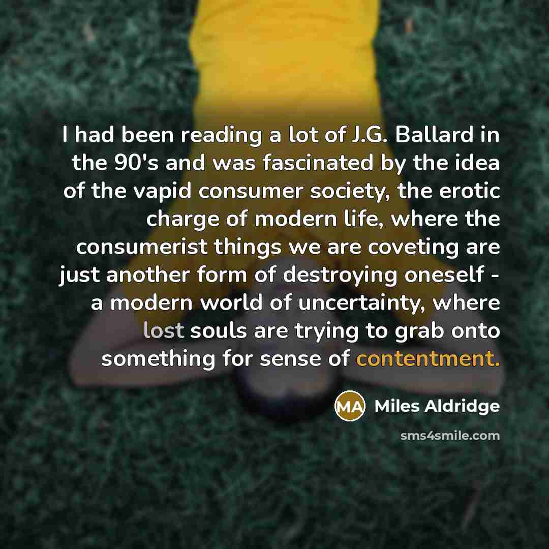 “I had been reading a lot of J.G. Ballard in…” quote by Miles Aldridge
