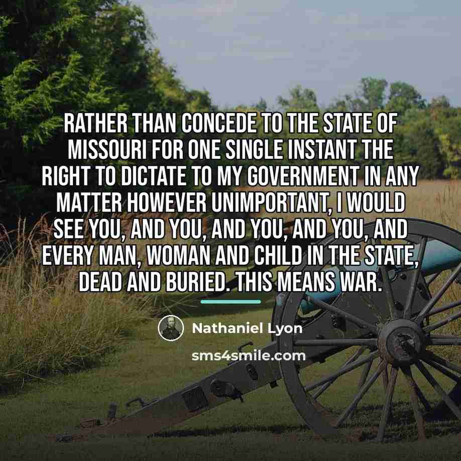 “Rather than concede to the state of Missouri for one…” quote by Nathaniel Lyon