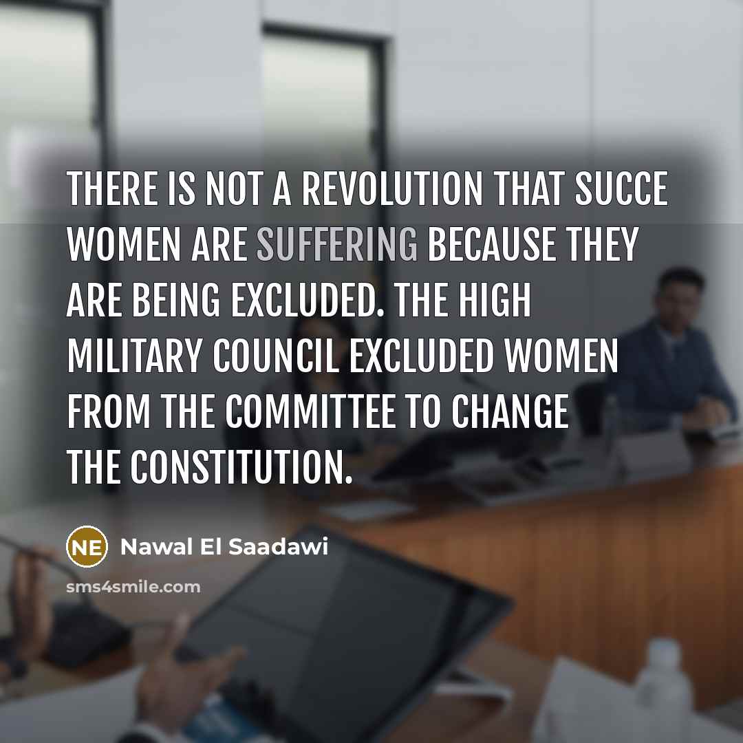 “There is not a revolution that succe Women are suffering…” quote by Nawal El Saadawi