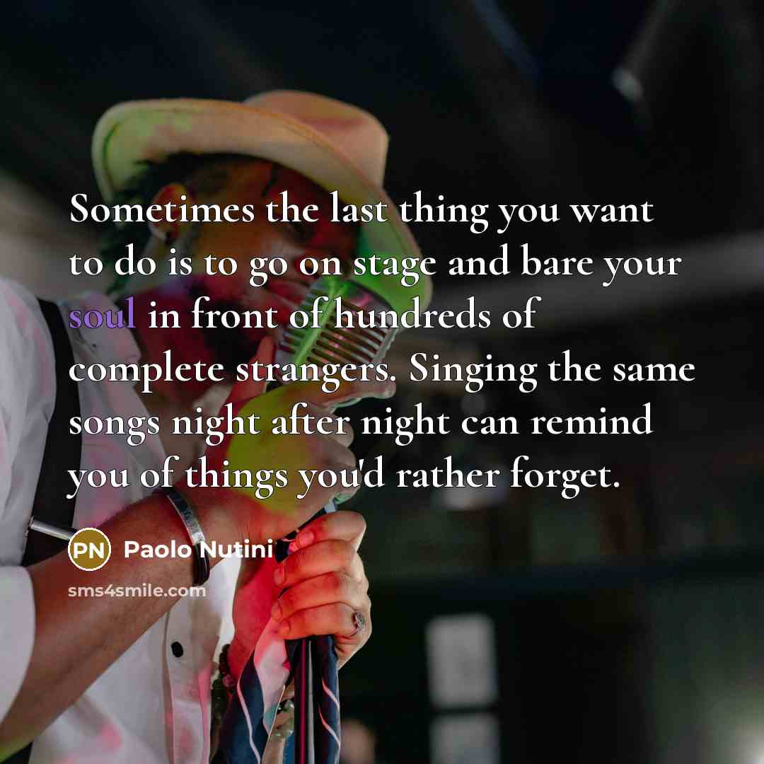 “Sometimes the last thing you want to do is to…” quote by Paolo Nutini