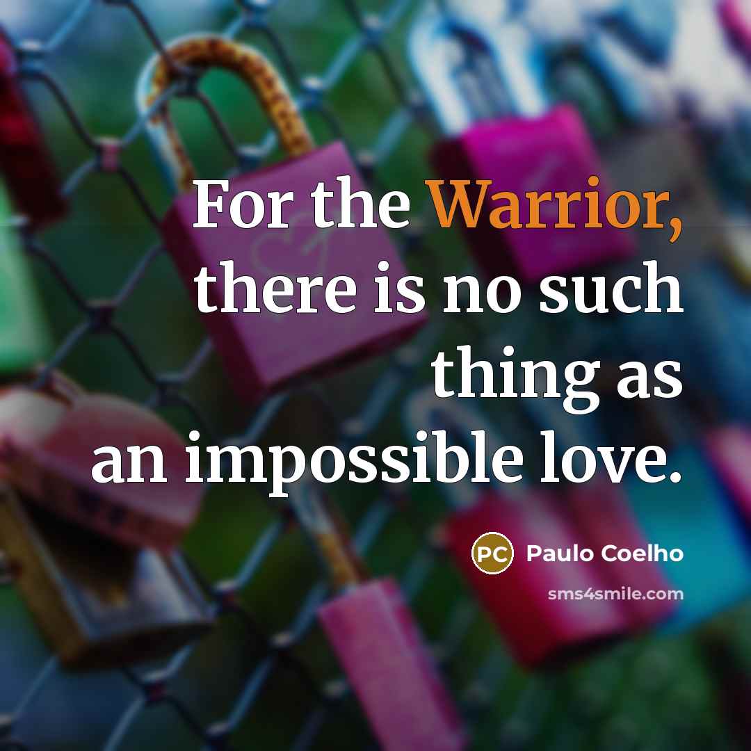 “For the Warrior, there is no such thing as an…” quote by Paulo Coelho