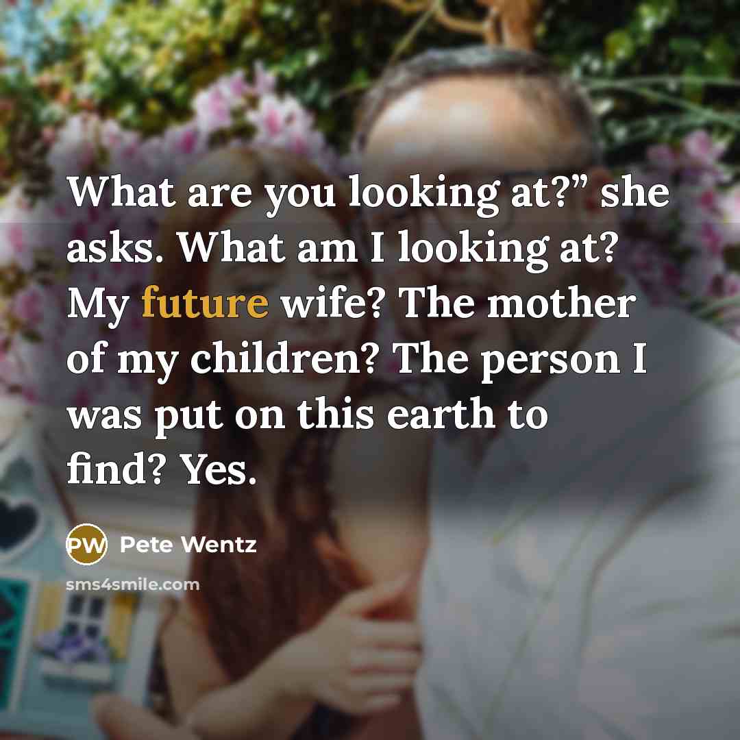 “What are you looking at?” she asks. What am I…” quote by Pete Wentz