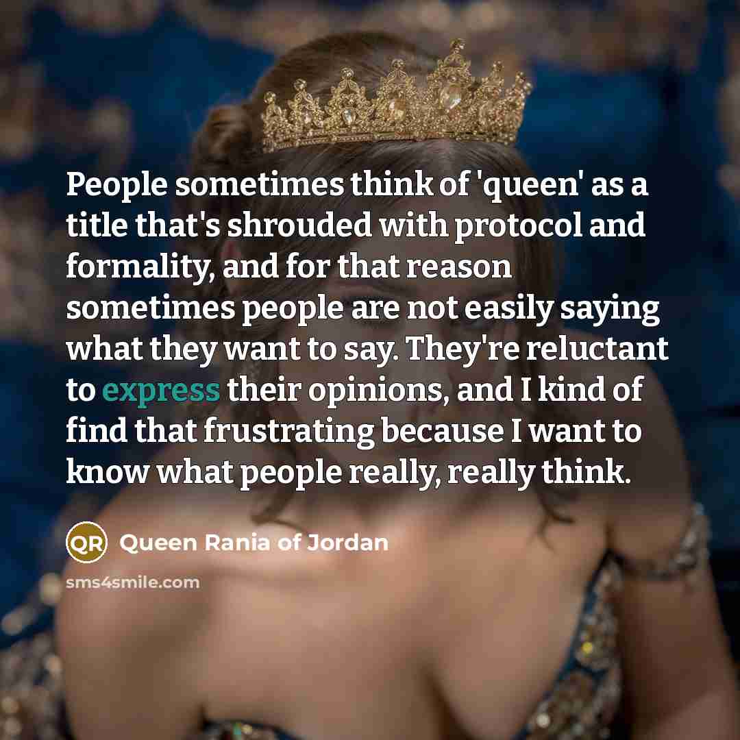 “People sometimes think of 'queen' as a title that's shrouded…” quote by Queen Rania of Jordan