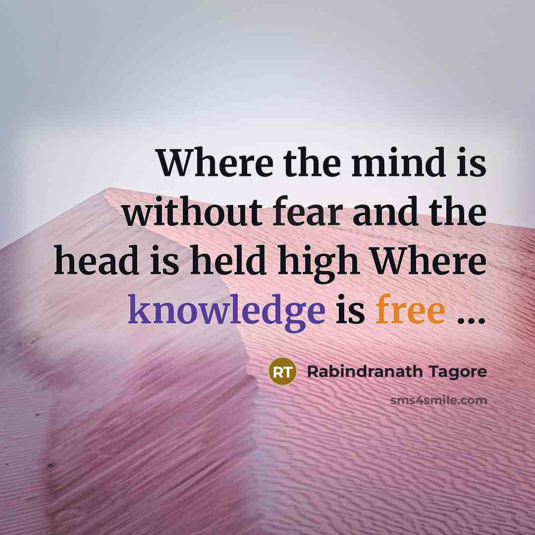 “Where the mind is without fear and the head is…” quote by Rabindranath Tagore