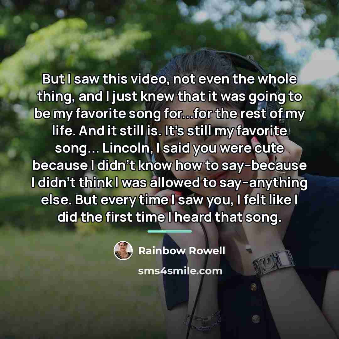 “But I saw this video, not even the whole thing,…” quote by Rainbow Rowell