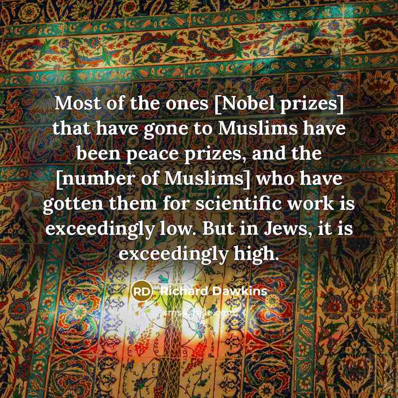 “Most of the ones [Nobel prizes] that have gone to…” quote by Richard Dawkins