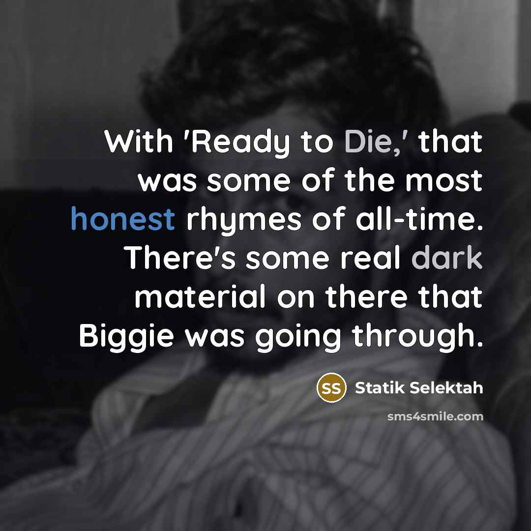 “With 'Ready to Die,' that was some of the most…” quote by Statik Selektah