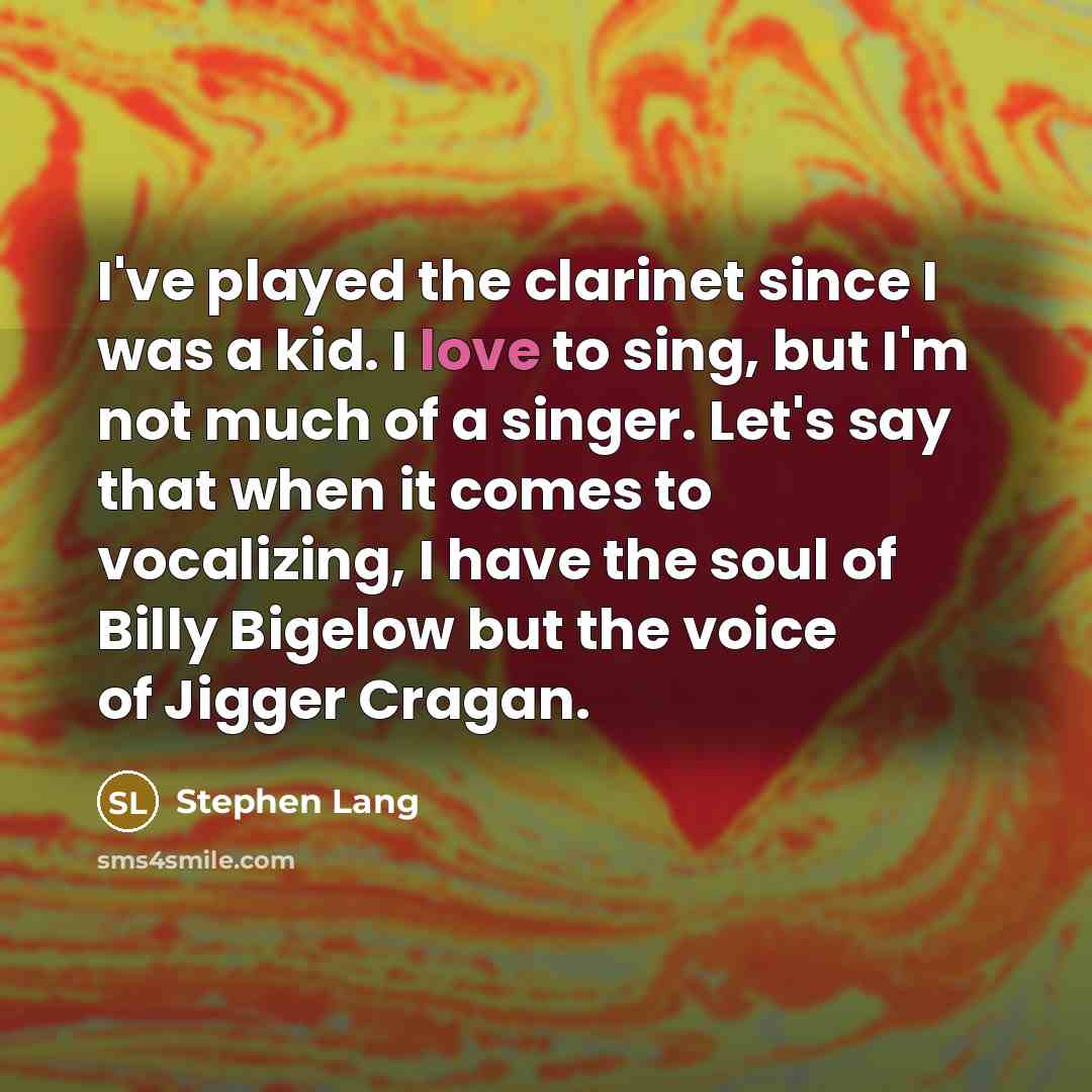 “I've played the clarinet since I was a kid. I…” quote by Stephen Lang