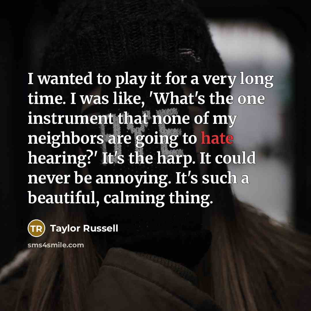 “I wanted to play it for a very long time.…” quote by Taylor Russell