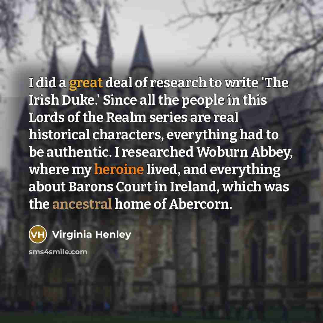 “I did a great deal of research to write 'The…” quote by Virginia Henley