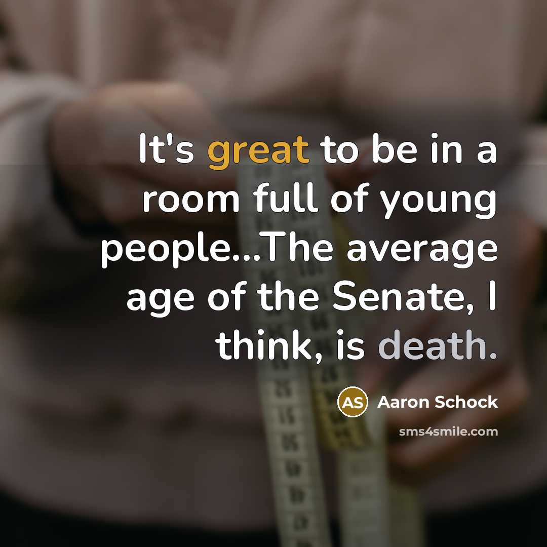 “It's great to be in a room full of young…” quote by Aaron Schock