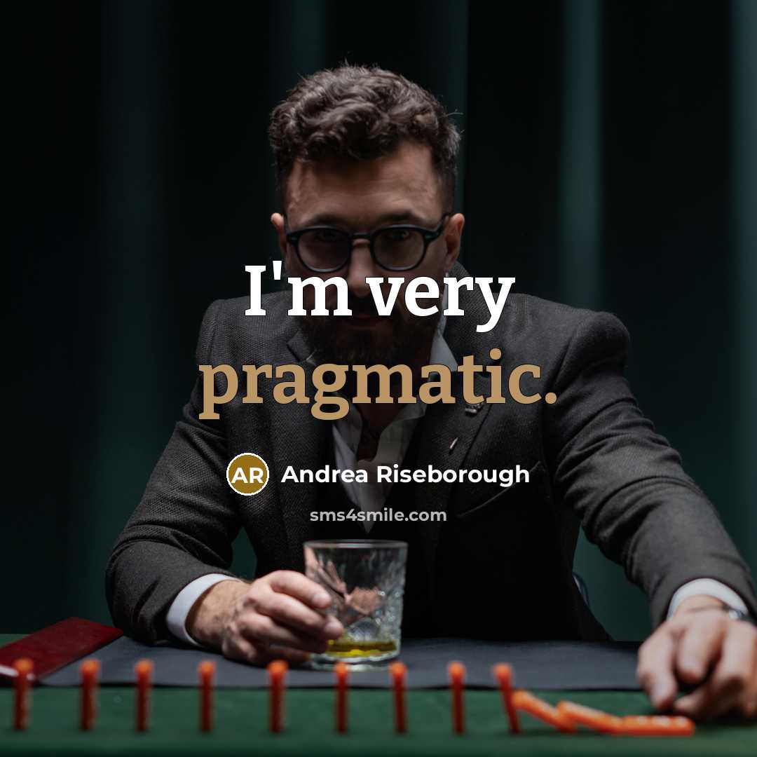 “I'm very pragmatic.…” quote by Andrea Riseborough