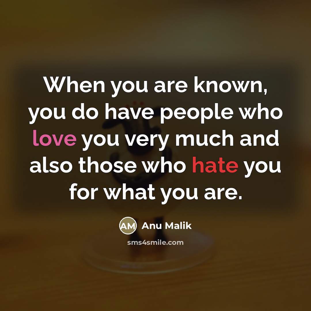 “When you are known, you do have people who love…” quote by Anu Malik