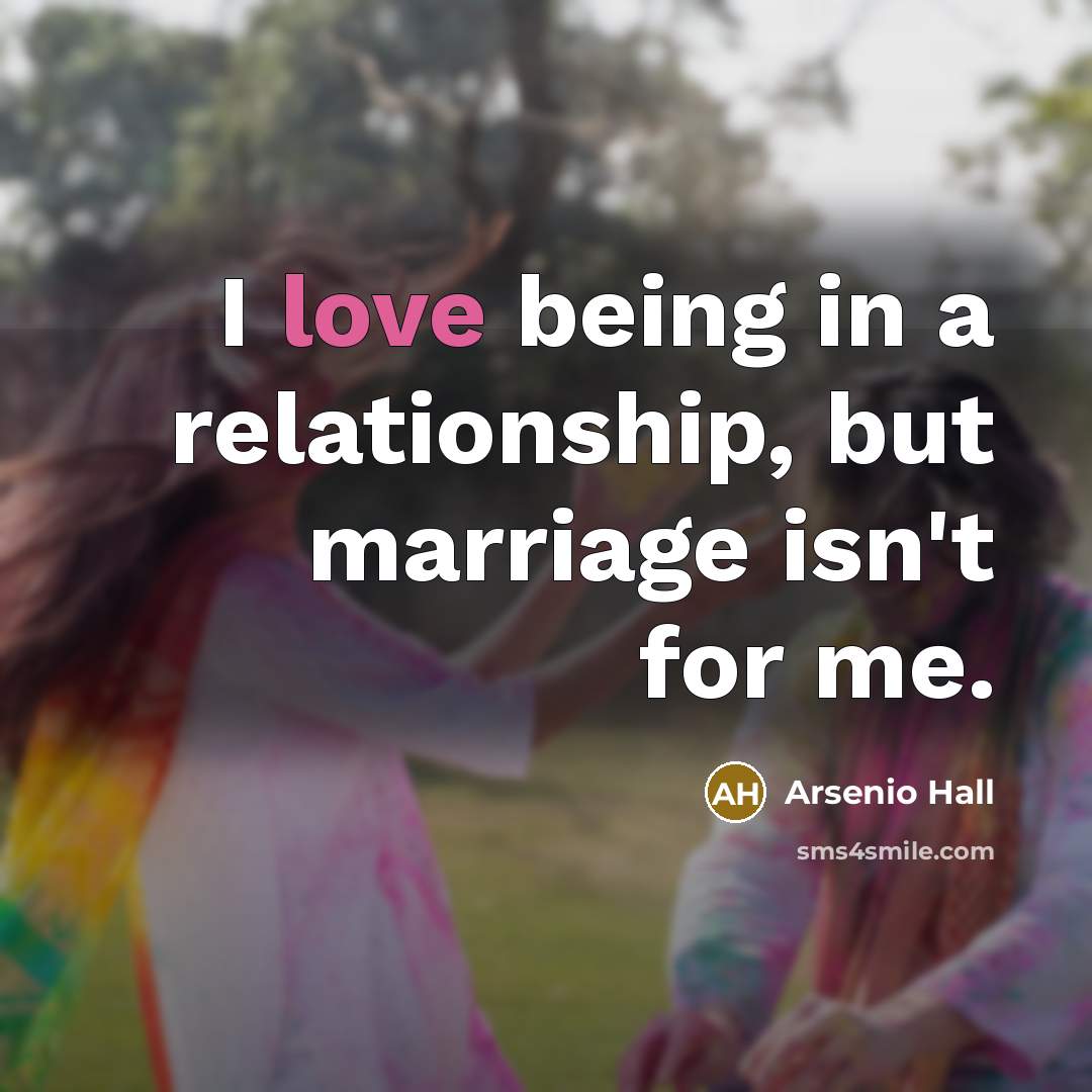“I love being in a relationship, but marriage isn't for…” quote by Arsenio Hall
