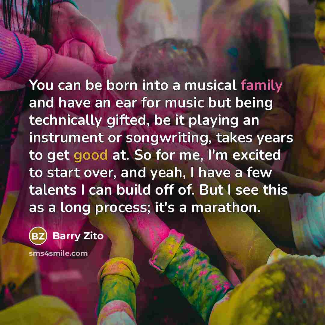 “You can be born into a musical family and have…” quote by Barry Zito