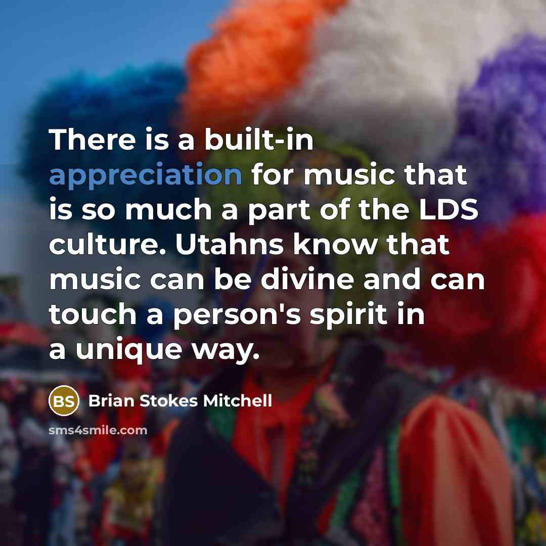 “There is a built-in appreciation for music that is so…” quote by Brian Stokes Mitchell