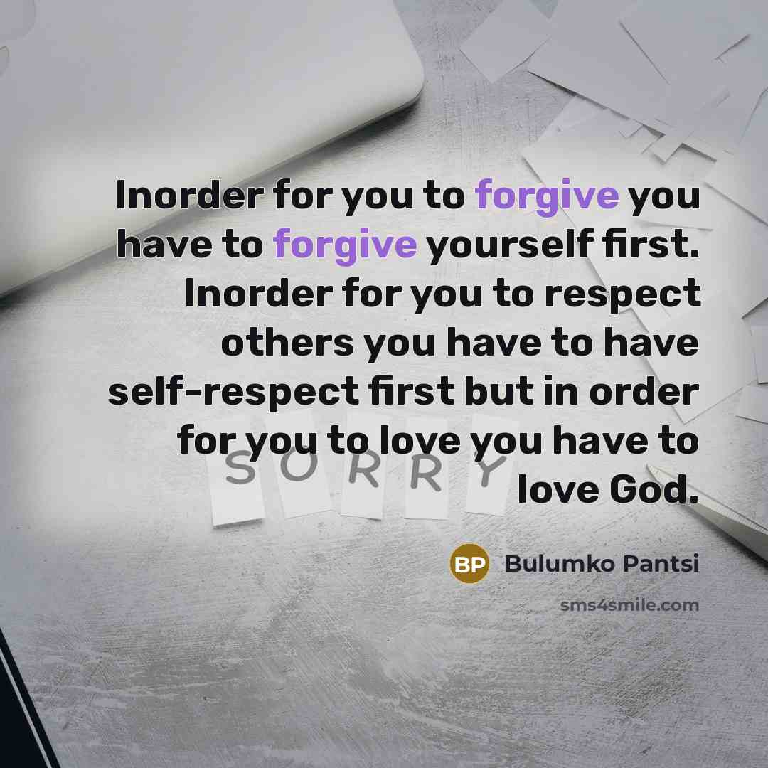 “Inorder for you to forgive you have to forgive yourself…” quote by Bulumko Pantsi