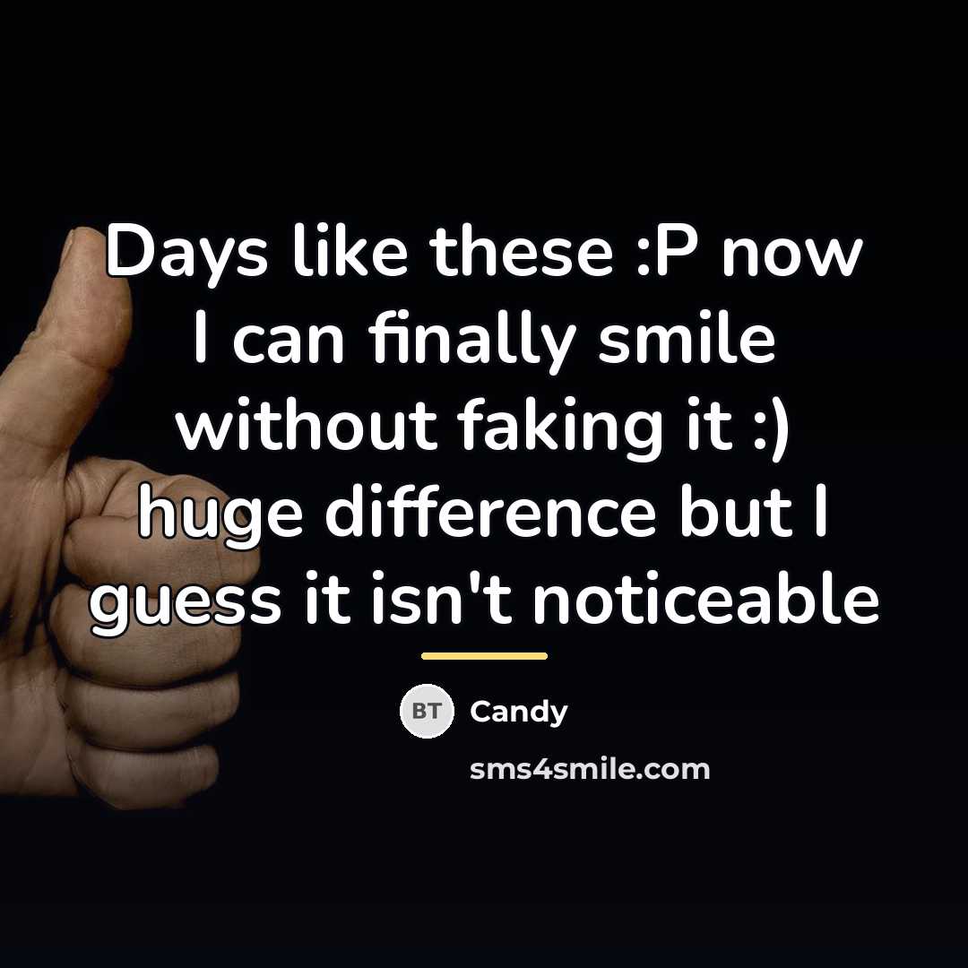 “Days like these :P now I can finally smile without…” quote by CANDY