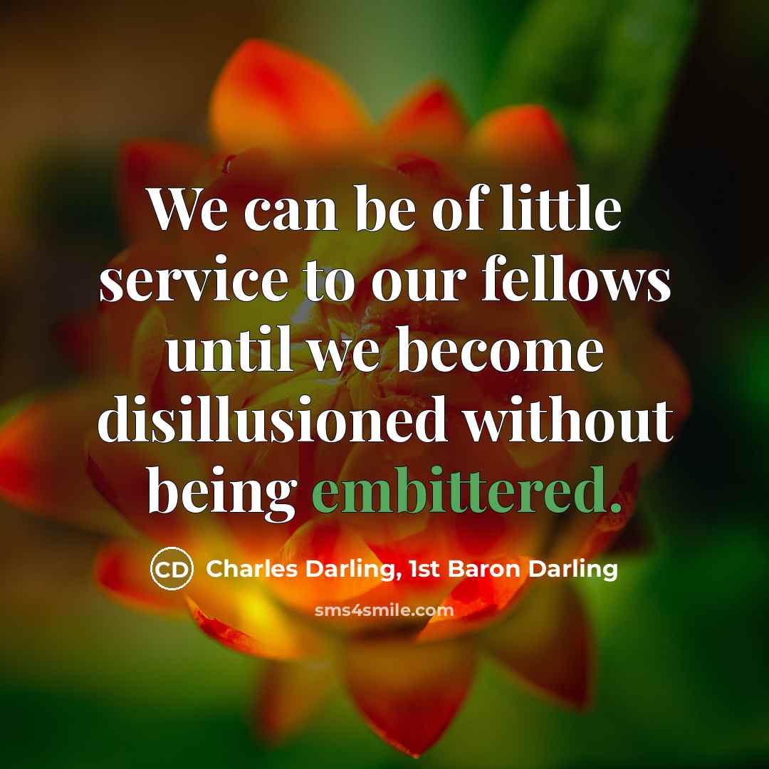 “We can be of little service to our fellows until…” quote by Charles Darling, 1st Baron Darling