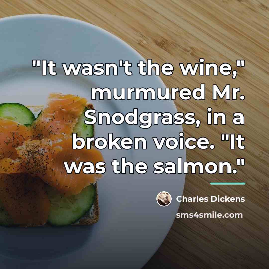 “"It wasn't the wine," murmured Mr. Snodgrass, in a broken…” quote by Charles Dickens