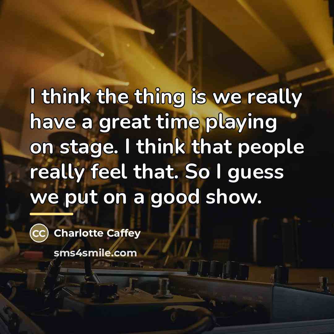 “I think the thing is we really have a great…” quote by Charlotte Caffey