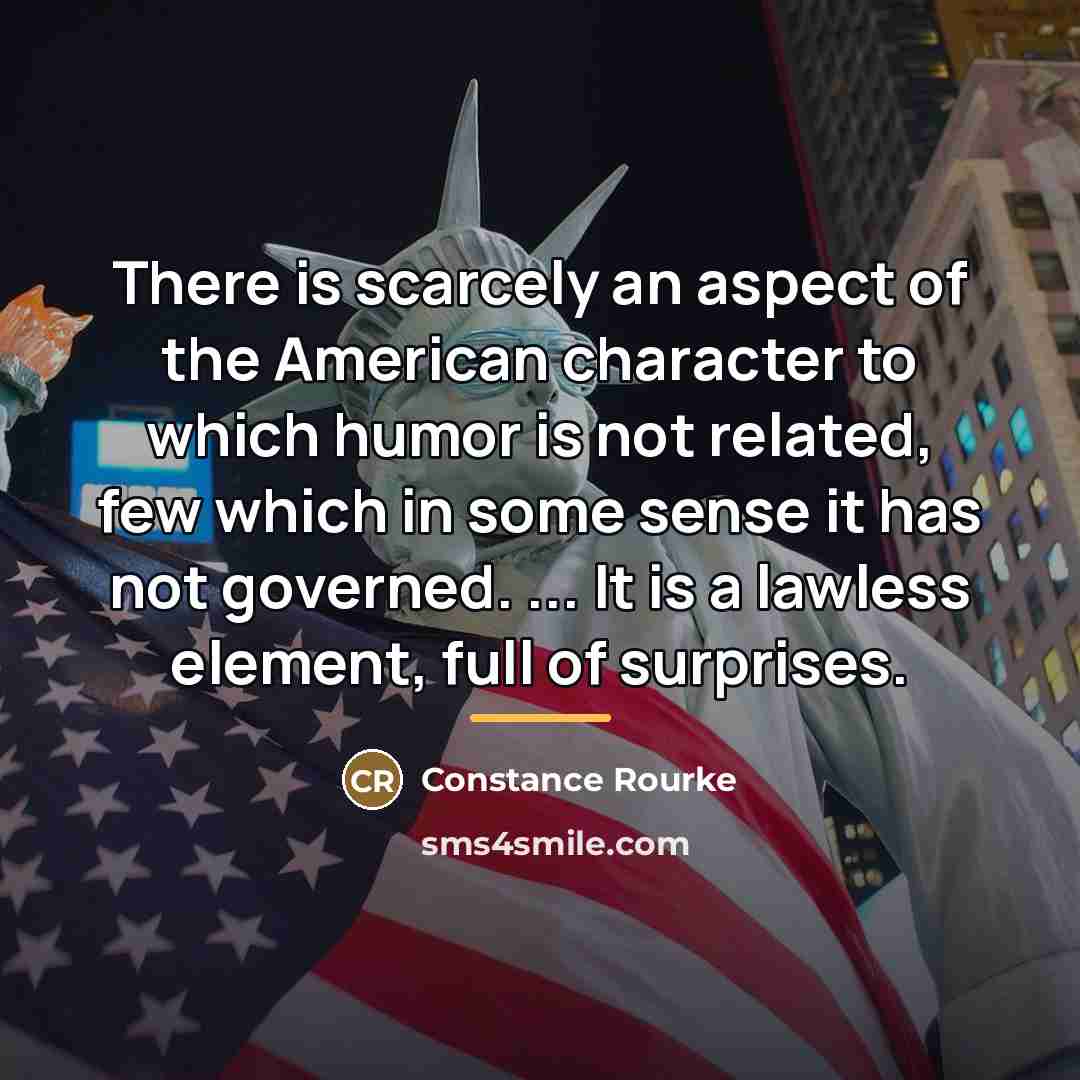 “There is scarcely an aspect of the American character to…” quote by Constance Rourke