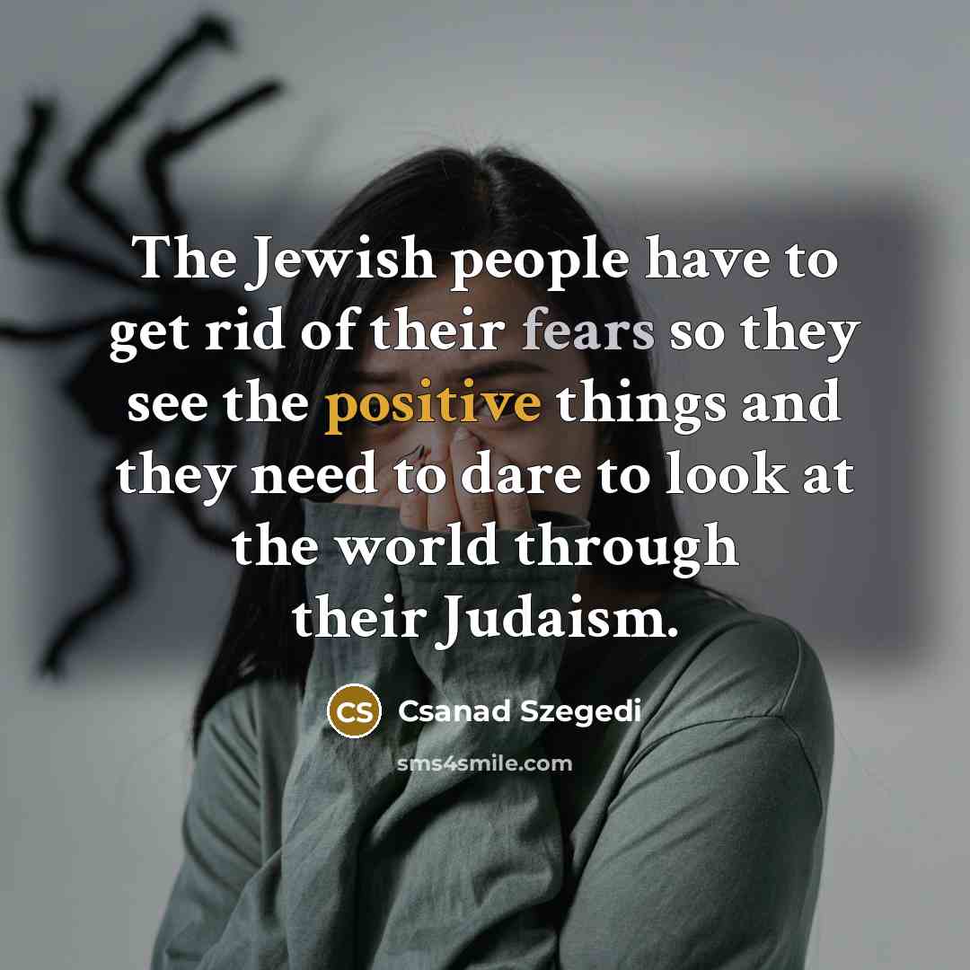 “The Jewish people have to get rid of their fears…” quote by Csanad Szegedi