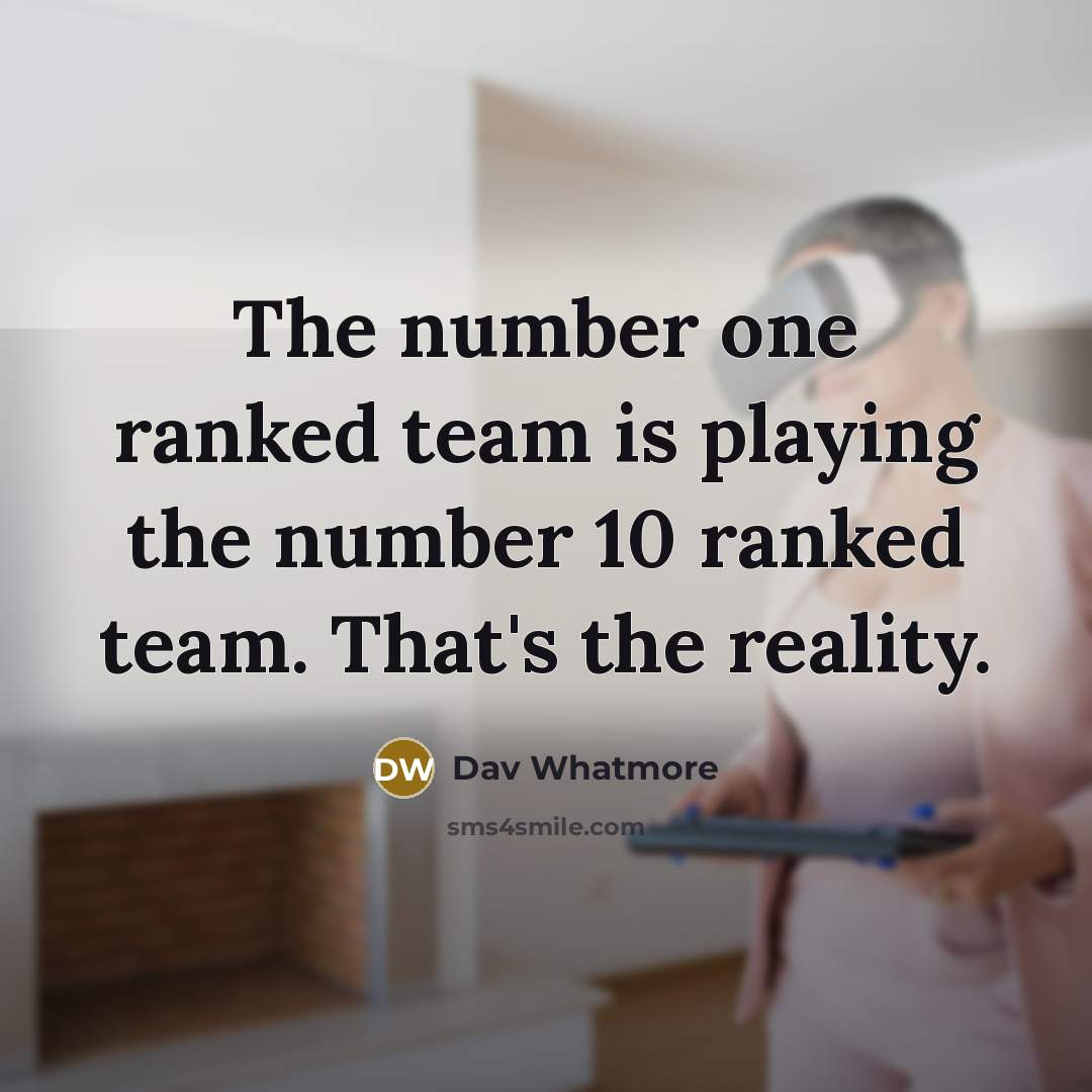 “The number one ranked team is playing the number 10…” quote by Dav Whatmore