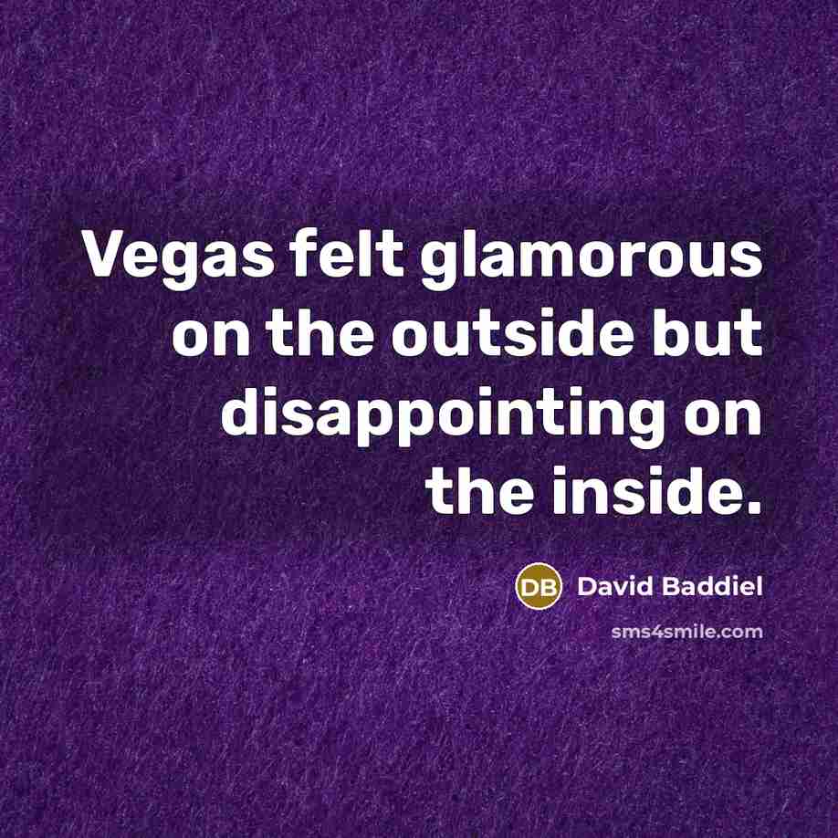 “Vegas felt glamorous on the outside but disappointing on the…” quote by David Baddiel