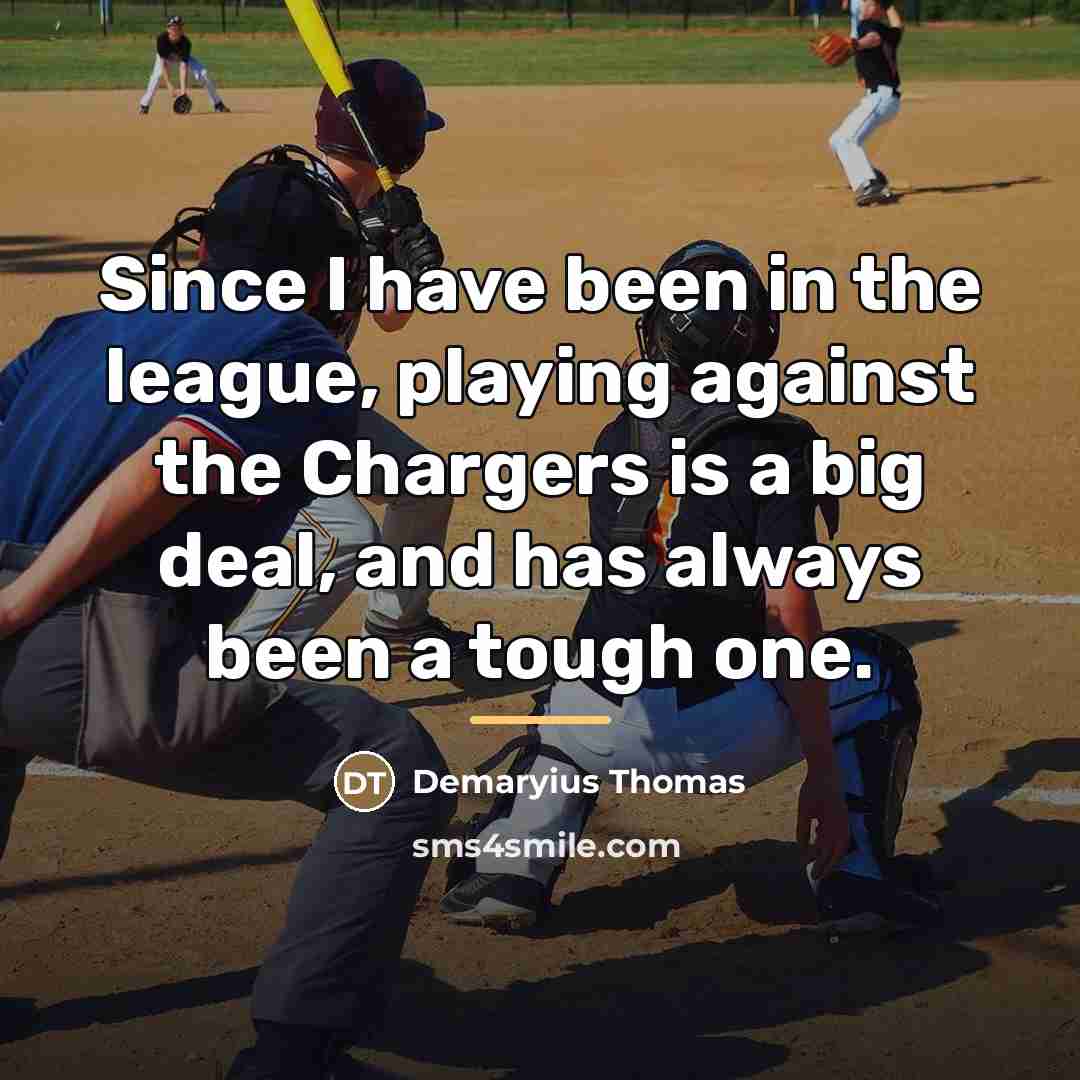 “Since I have been in the league, playing against the…” quote by Demaryius Thomas